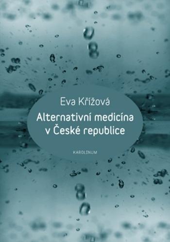 Alternativní medicína v České republice - Eva Křížová - e-kniha