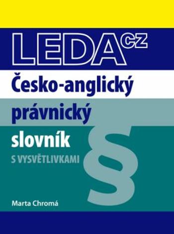 Česko-anglický právnický slovník - Marta Chromá