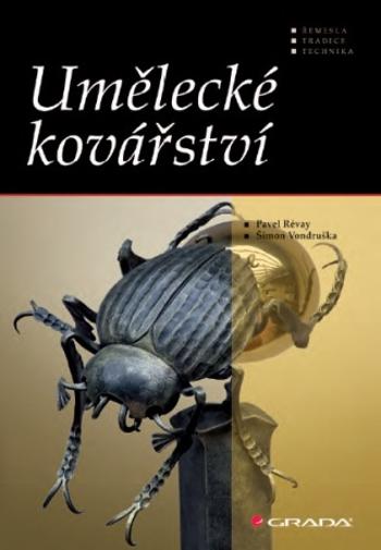 Umělecké kovářství - Šimon Vondruška, Pavel Révay - e-kniha