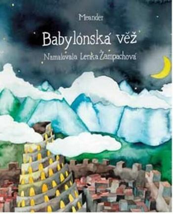 Babylónská věž - Ivana Pecháčková, Lenka Žampachová