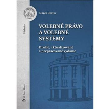 Volebné právo a volebné systémy: Druhé, aktualizované a prepracované vydanie (978-80-571-0369-1)