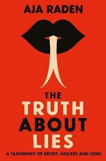 The Truth about Lies - Aja Raden