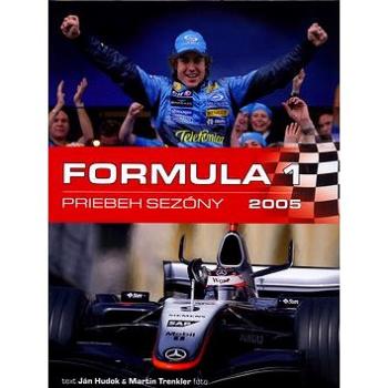 Formula 1 Priebeh sezóny 2005 (80-969388-5-1)