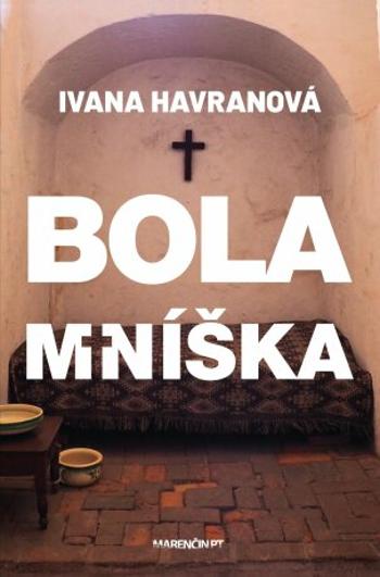 Bola mníška - Ivana Havranová - e-kniha