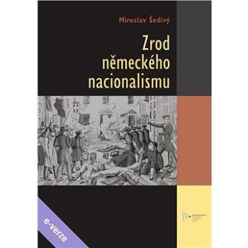 Zrod německého nacionalismu (978-80-261-0320-2)