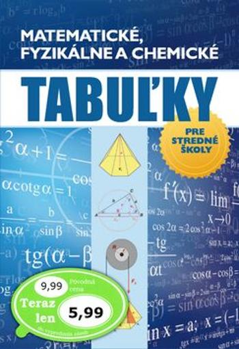 Matematické, fyzikálne a chemické tabuľky pre stredné školy