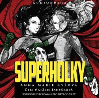 Superholky - Anna Marie Kyšová - audiokniha