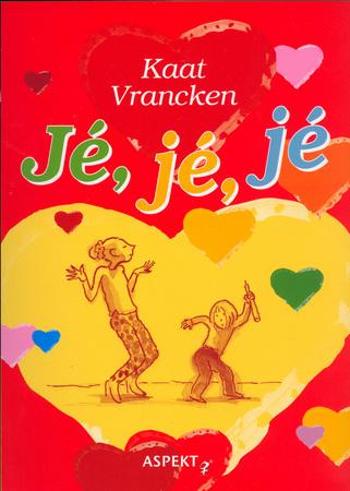 Jé, jé, jé - Vrancken Kaat