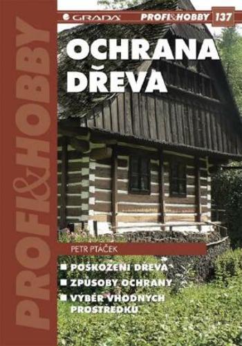 Ochrana dřeva - Petr Ptáček - e-kniha