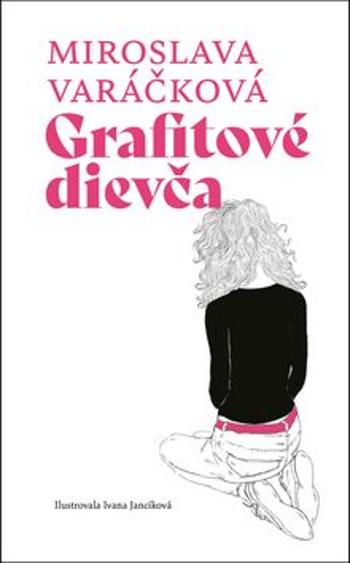 Grafitové dievča - Miroslava Vará?ková