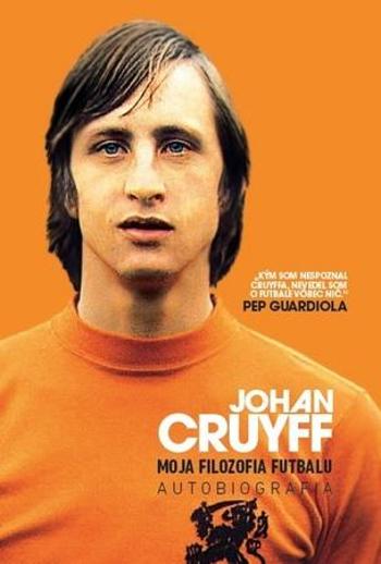Johan Cruyff Moja filozofia futbalu - Cruyff Johan