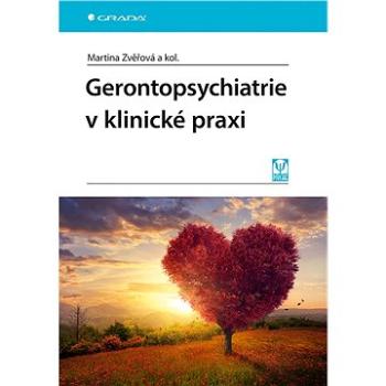 Gerontopsychiatrie v klinické praxi (978-80-271-3465-6)