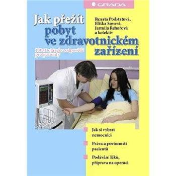 Jak přežít pobyt ve zdravotnickém zařízení (978-80-247-1997-9)