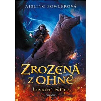 Zrozená z ohně – Lovkyně příšer (978-80-253-5713-2)