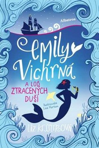 Emily Vichrná a loď ztracených duší - Liz Kessler