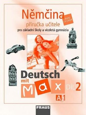 Deutsch mit Max A1/díl 2 - příručka učitele - Olga Fišarová, Milena Zbranková