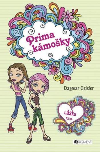Láska s.r.o. Prima kámošky - Geislerová Dagmar