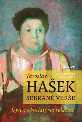 Jaroslav Hašek - sebrané verše - Šerák Jaroslav, Jomar Hoensi