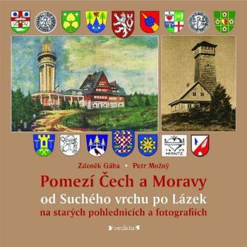 Pomezí Čech a Moravy od Suchého vrchu po Lázek - Možný Petr