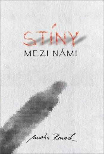 Stíny mezi námi - Rousek Martin