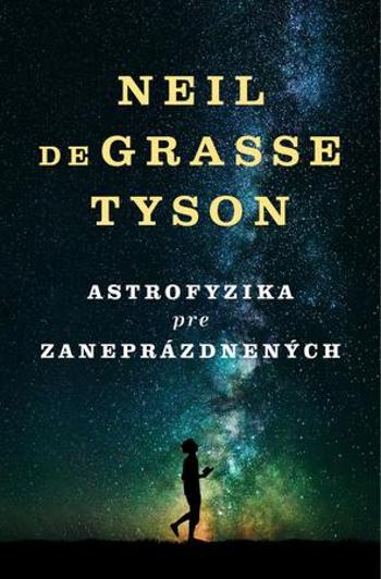 Astrofyzika pre zaneprázdnených - Tyson Neil deGrasse