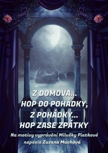 Z domova… hop do pohádky, z pohádky… hop zase zpátky - Zuzana Muchová - e-kniha