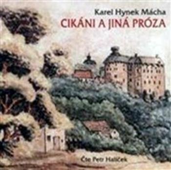 Cikáni a jiná próza - Karel Hynek Mácha - audiokniha