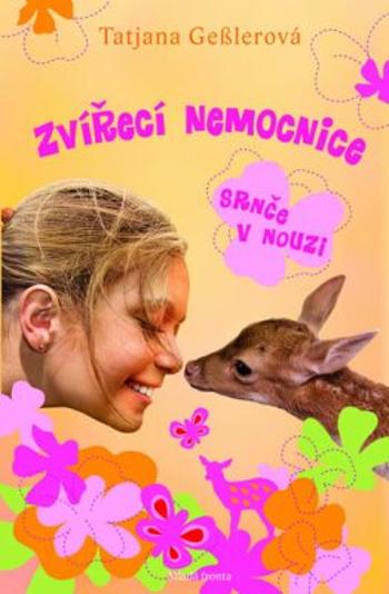 Zvířecí nemocnice 1: Srnče v nouzi - Tatjana Gesslerová