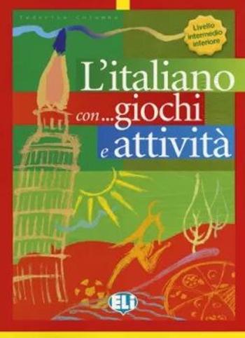 L´italiano con... giochi e attivitá - Livello intermedio (ELI)