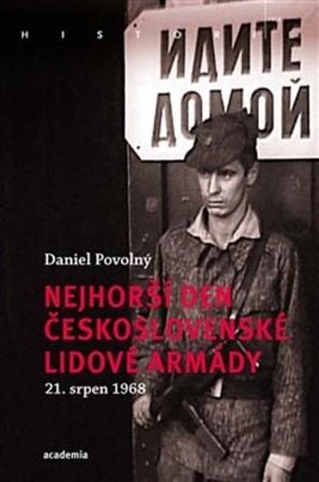 Nejhorší den Československé lidové armády - Povolný Daniel
