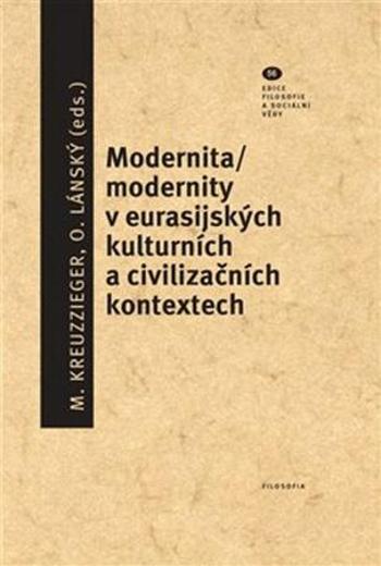 Modernita/modernity v euroasijských kulturních a civilizačních textech - Lánský Ondřej