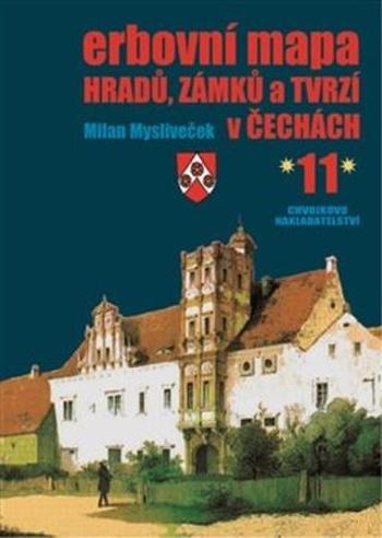 Erbovní mapa hradů, zámků a tvrzí v Čechách 11 - Mysliveček Milan