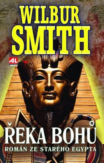 Řeka bohů - Román ze starého Egypta - Wilbur Smith