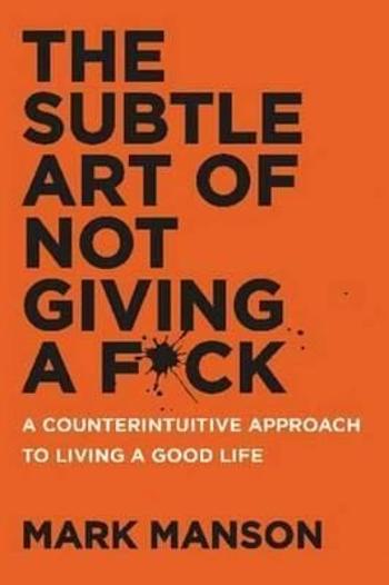 The Subtle Art of Not Giving a F*ck : A Counterintuitive Approach to Living a Good Life (Defekt) - Mark Manson