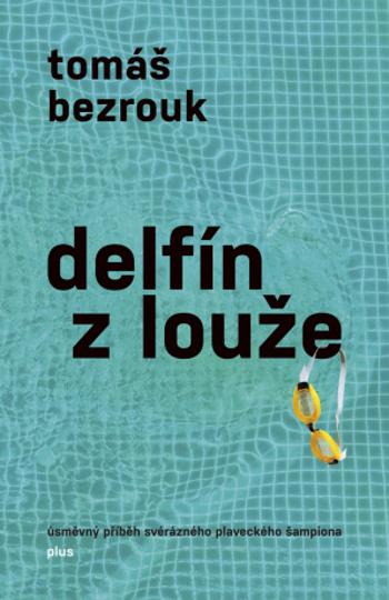 Delfín z louže - Tomáš Bezrouk - e-kniha