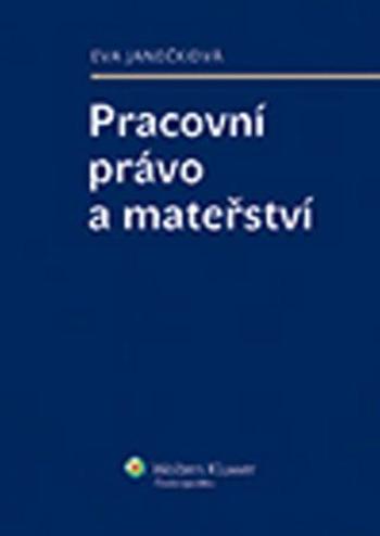 Pracovní právo a mateřství - Janečková Eva