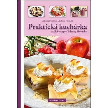 Praktická kuchárka: sladké recepty Zdenky Horeckej (978-80-8154-132-2)
