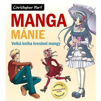 Manga mánie: Velká kniha kreslení mangy (978-80-7413-455-5)