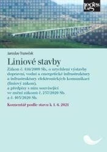 Liniové stavby - Zákon č. 416/2009 Sb., o urychlení výstavby dopravní, vodní a energetické infrastruktury a infrastruktury elektronických komunikací (