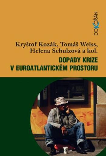 Dopady krize v euroatlantickém prostoru - Tomáš Weiss, Kryštof Kozák, Helena Schulzová - e-kniha