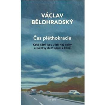 Čas pléthokracie: Když části jsou větší než celky a světový duch spadl z koně (978-80-88268-61-1)