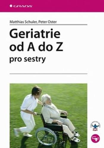 Geriatrie od A do Z pro sestry - Schuler Matthias, Oster Peter