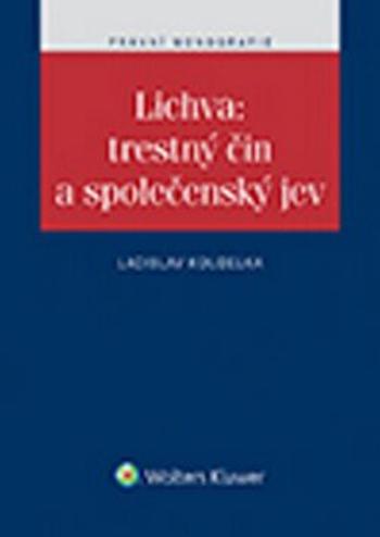 Lichva: trestný čin a společenský jev - Ladislav Koudelka