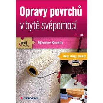 Opravy povrchů v bytě svépomocí (978-80-247-3655-6)