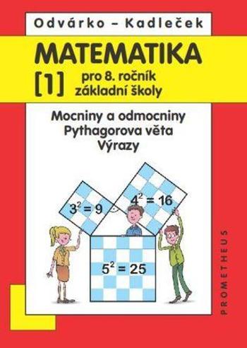 Matematika pro 8. ročník základní školy - 1.díl – Odvárko Oldřich, Kadleček Jiří - Kadleček J.