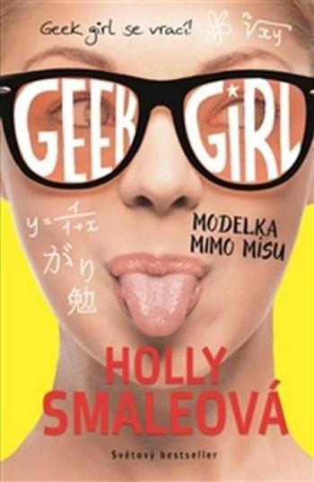 Geek Girl 2 Modelka mimo mísu - Smaleová Holly