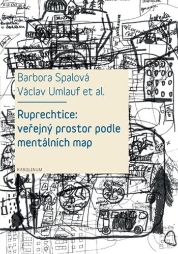 Ruprechtice: Veřejný prostor podle mentálních map - Václav Umlauf, Barbora Spalová, Romana Fojtová, Ivana Trebická - e-kniha