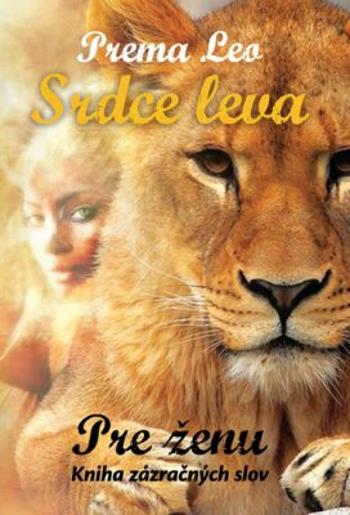Srdce leva - Kniha zázračných slov pre ženu - Leo Prema