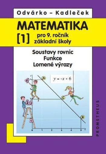 Matematika 1 pro 9. ročník základní školy - Kadleček Jiří