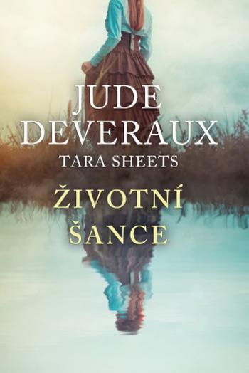 Životní šance - Jude Deveraux, Tara Sheets - e-kniha